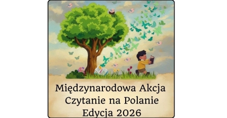 Zapraszamy do udziału w międzynarodowej akcji ''Czytanie na polanie''